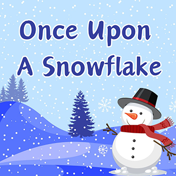 Once Upon a Snowflake