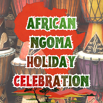 African Ngoma Holiday Celebration