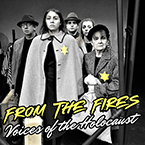 From the Fires: Voices of the Holocaust