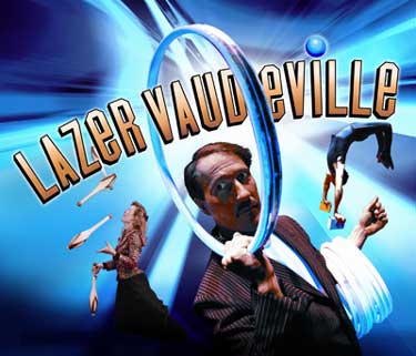 Lazer Vaudeville Circus