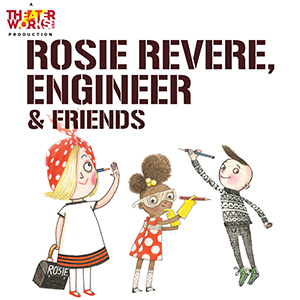 Rosie Revere Engineer & Friends