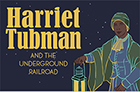 Harriet Tubman & the Underground Railroad - CANCEL